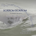 JOAN FRANCÉS TISNÈR &#xA;«Sorrom Borrom» &#xA;CD - Lo Nau (2011)